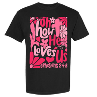 Oh How He Loves Us Comfort Color Tee