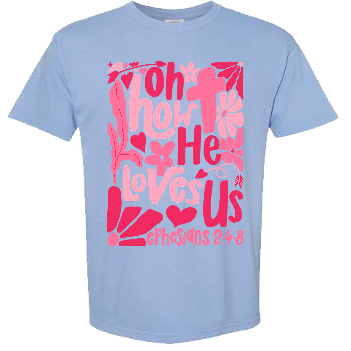 Oh How He Loves Us Comfort Color Tee