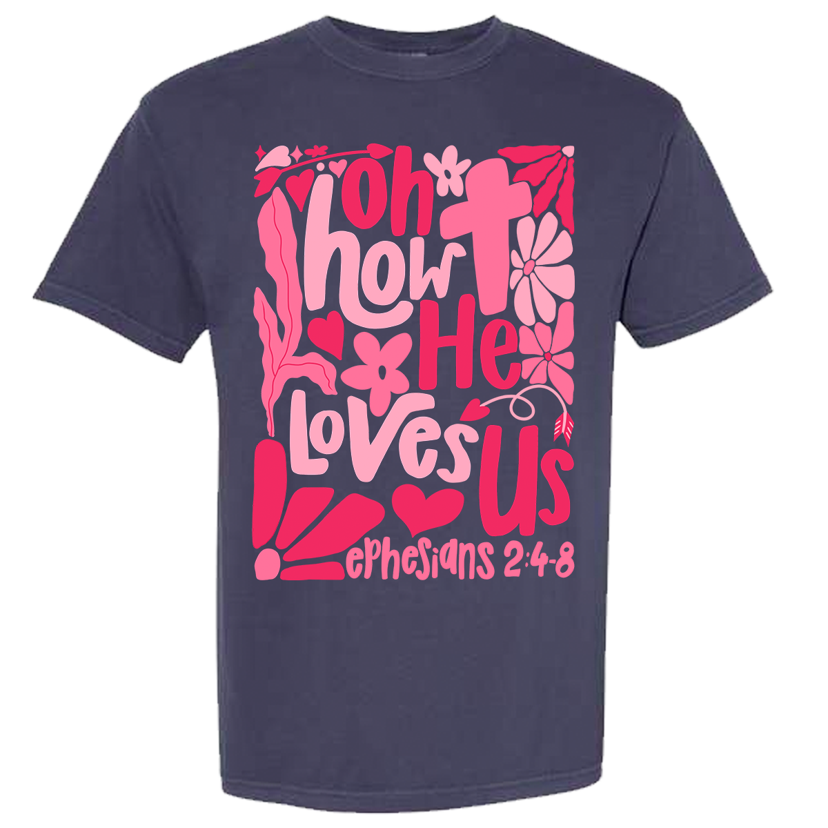 Oh How He Loves Us Comfort Color Tee