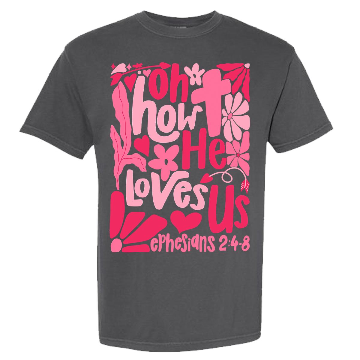 Oh How He Loves Us Comfort Color Tee