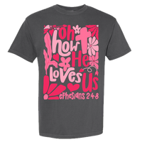 Oh How He Loves Us Comfort Color Tee